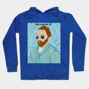 You had me at Van Gogh Hoodie